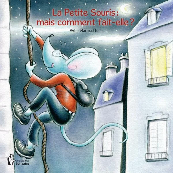 Couverture histoire album jeunesse 'dent de lait' 'petite souris' 'souris des dents' 'La Petite Souris : mais comment fait-elle ?' Publibook Nombre 7 VAL