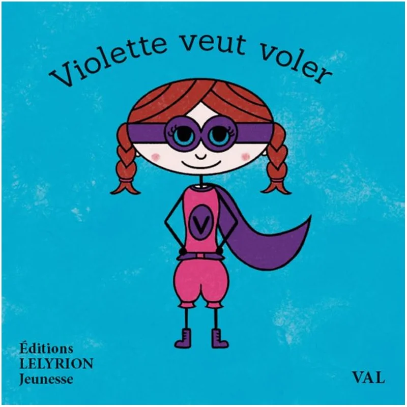 Couverture histoire album jeunesse 'Violette veut voler' Lelyrion VAL
